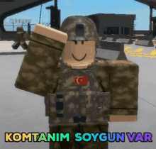 a soldier in a video game with the words komtanim soygun var above him