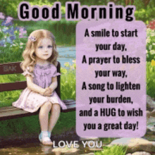 a little girl is sitting on a bench with a good morning message behind her