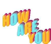 a colorful graphic that says how are you on a white background