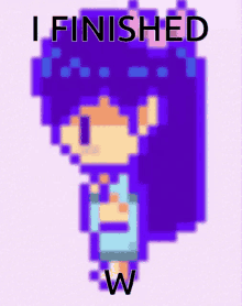 a pixel art of a girl with purple hair says i finished w.