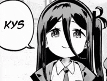 a black and white drawing of a girl with long hair and a speech bubble saying kys .