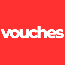 a red background with white letters that say vouches