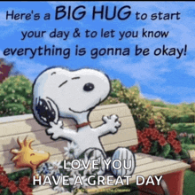 snoopy and woodstock are sitting on a bench with a big hug to start their day