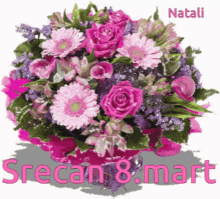 a bouquet of pink and purple flowers with the words natali srecan 8 mart on the bottom