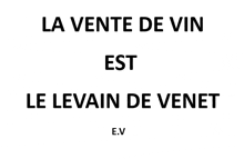 a black and white sign that says la vente de vin est le levain de venet