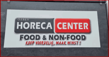 a sign that says ' horeca center food & non-food koop voordelig maak winst '