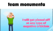 a cartoon of a man holding his head with the words `` team monumenta '' written above him .