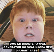 a picture of a boy with the words omg eg bruke paypal generator og skal kjopa npk diamant pass above him