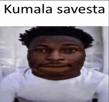 a picture of a man with the words kumala savesta on it