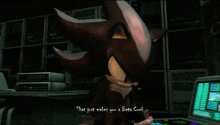 shadow the hedgehog in a video game says that just makes you a beta cuck