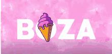 a pink background with the word boza and an ice cream cone with purple frosting