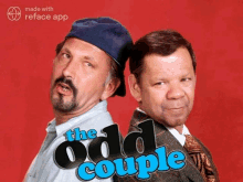 two men standing next to each other with the odd couple written on their faces