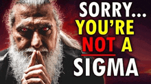 a man with a beard and red eyes is saying `` sorry ... you 're not a sigma `` .