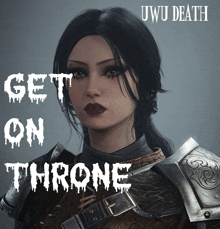 a poster that says get on throne with a woman