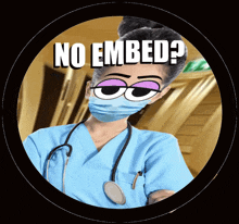 a picture of a nurse wearing a mask with the words no embed below her