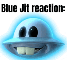 a cartoon character with the words blue jit reaction written above it