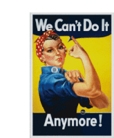 a poster of a woman with the words we can 't do it anymore on it