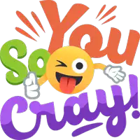 a sticker that says " so you crazy " with a smiley face sticking its tongue out