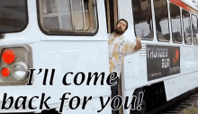 a man is standing in front of a train with the words " i 'll come back for you " on the bottom