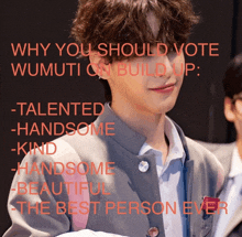 why you should vote wamuti on build up talented handsome kind handsome beautiful best person ever