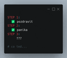 a screenshot of a program that says step 1 pozdravit step 2 panika and step 3 ???