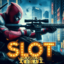 a movie poster for slot museum bola with deadpool holding a rifle