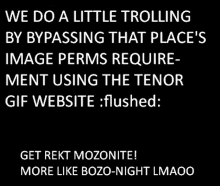 we do a little trolling by bypassing that place 's image perms require ment using the tenor gif website flushed