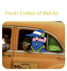 a picture of a man in a car with the words fresh cre8or of bel-air