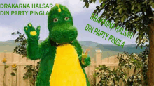 a green and yellow dinosaur with the words drakarna halsar din party pingla written on the bottom