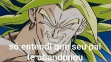 a cartoon of a man with long green hair and the words `` so entendi que seu pai te abandonou ''