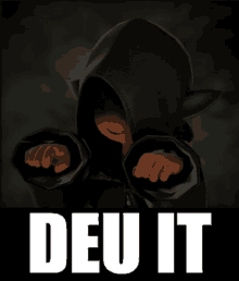 a picture of a person with a hood and the word deu it