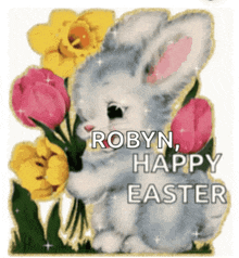 a picture of a bunny holding a bouquet of flowers with the words robyn happy easter