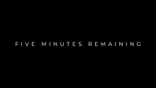 the word five minutes remaining is written in white letters on a black background .