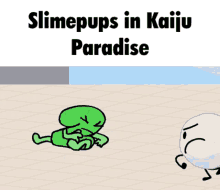 a cartoon of a green frog and a white ball with the words slimepups in kaiju paradise above them