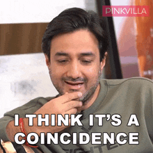 a man says " i think it 's a coincidence " in a pinkvilla ad