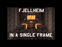 a poster with a minecraft character and the words " fjellheim in a single frame "