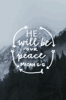 a quote from the bible says he will be our peace micah 5 6