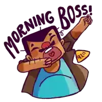 a cartoon of a man with the words morning boss on it