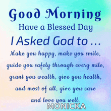 a poster that says good morning have a blessed day i asked god to make you happy make you smile guide you safely through every mile