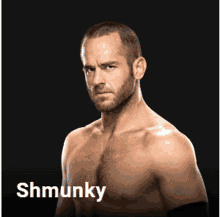 a shirtless man with the name shmunky on the bottom right