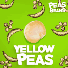 an advertisement for peas and beans with a yellow peas on a green background