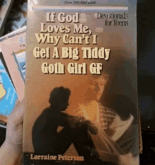 a book titled if god loves me why can 't i get a big tiddy goth girl gf by lorraine peterson