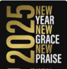 a black background with gold text that says new year new grace new praise