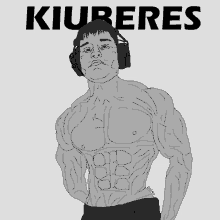 a drawing of a shirtless man wearing headphones with the word kiuberes on the bottom