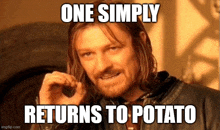 a man with long hair and a beard is making a funny face with the words one simply returns to potato