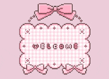 a pixel art welcome sign with a pink bow on a pink background