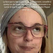 a woman wearing glasses and a gray hat with a caption that says la face que tu fais quand tu as