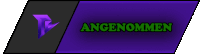 a purple and black banner with the word angenommen on it