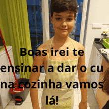 a boy wearing an apron with the words boas irei te ensinar a dar o cu a cozinha vamos lá