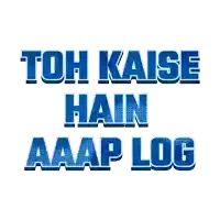 a blue sign that says ' toh kaise hain aaap log '